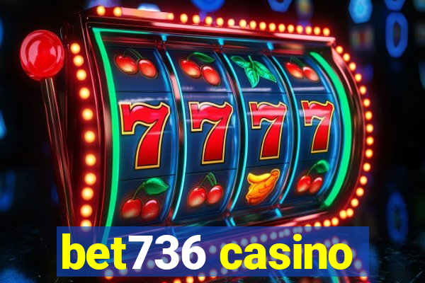 bet736 casino