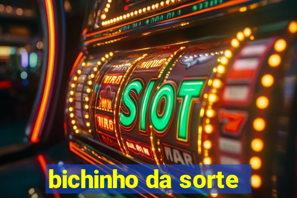 bichinho da sorte