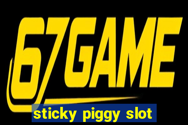 sticky piggy slot