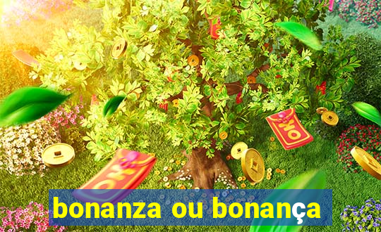 bonanza ou bonança