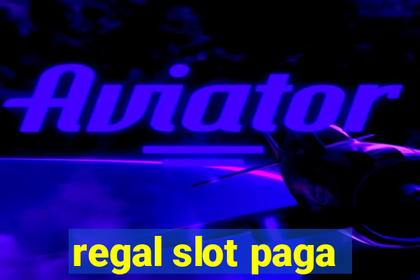 regal slot paga