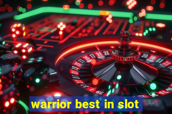 warrior best in slot