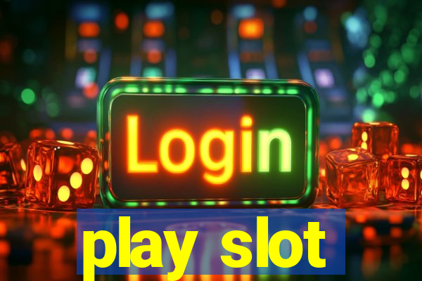 play slot