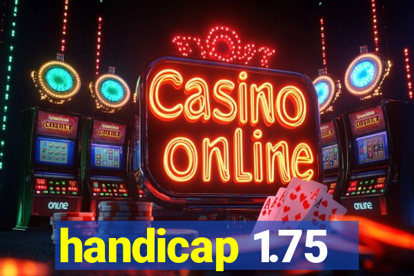 handicap 1.75