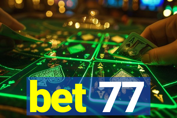 bet 77