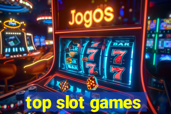 top slot games