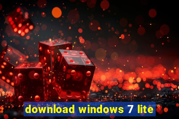 download windows 7 lite