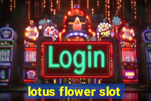 lotus flower slot