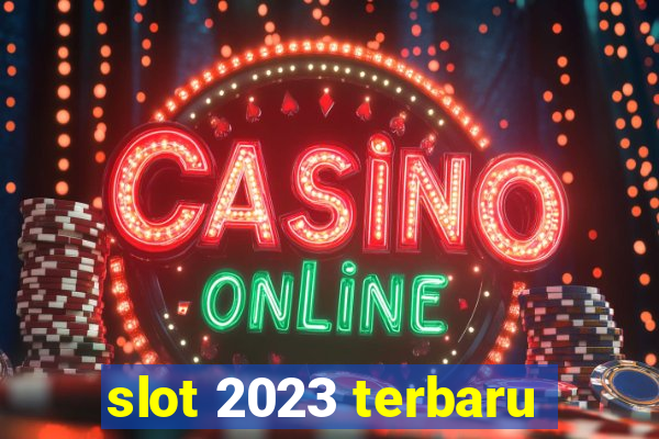 slot 2023 terbaru