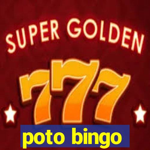 poto bingo