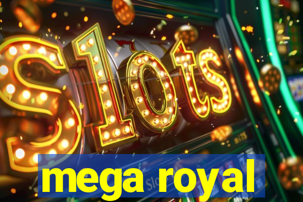 mega royal