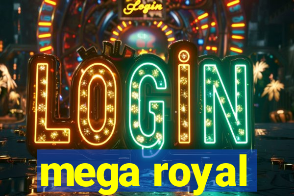 mega royal