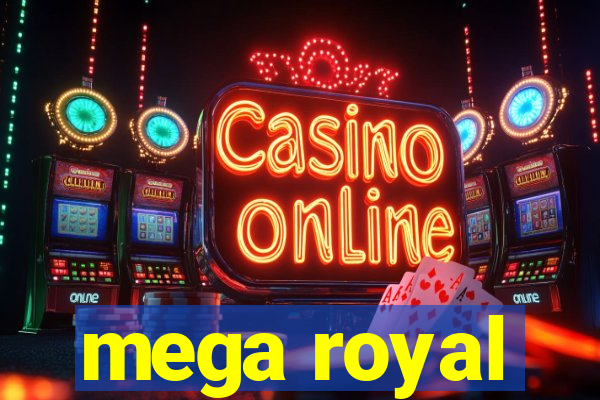 mega royal