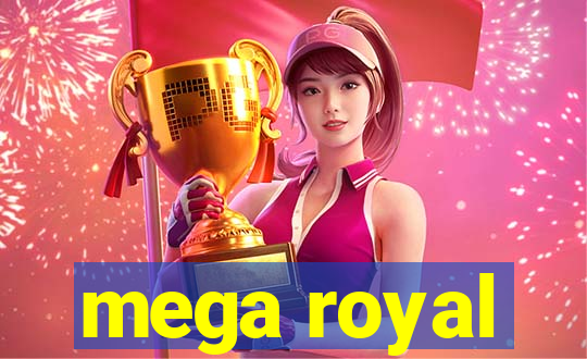 mega royal