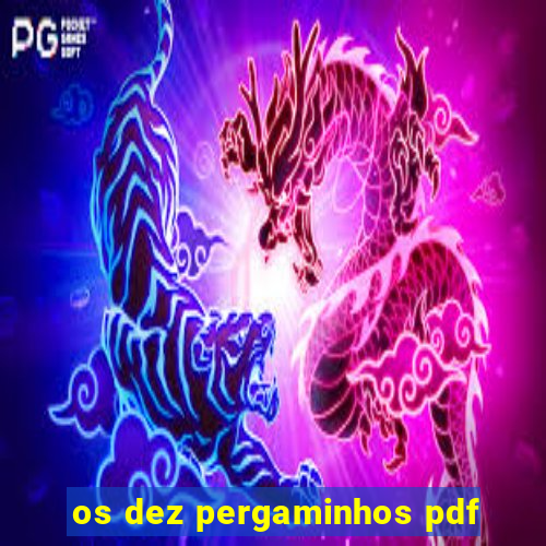 os dez pergaminhos pdf