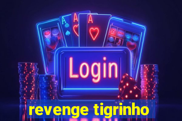 revenge tigrinho