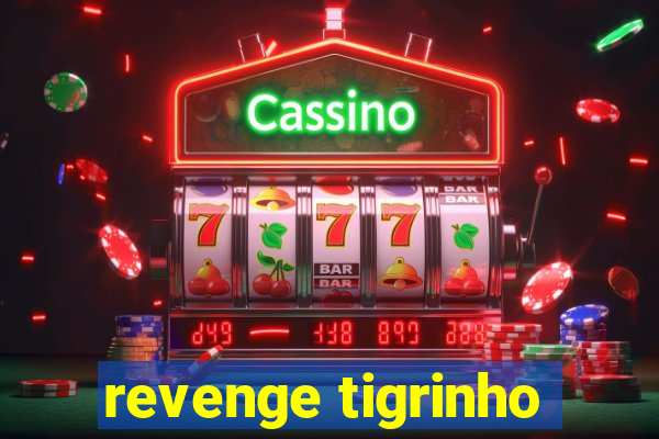 revenge tigrinho