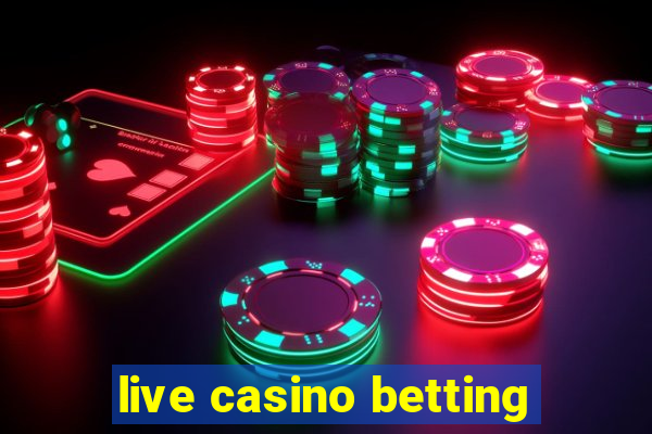 live casino betting