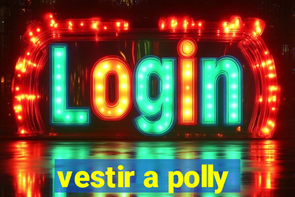 vestir a polly