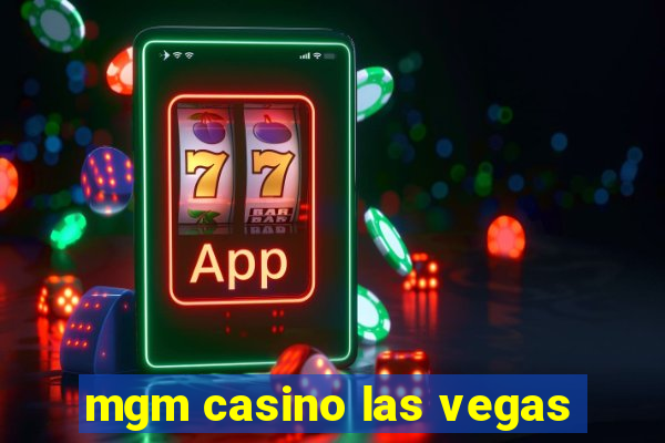 mgm casino las vegas