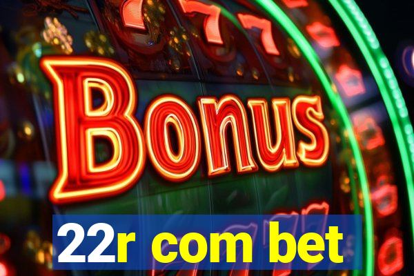 22r com bet