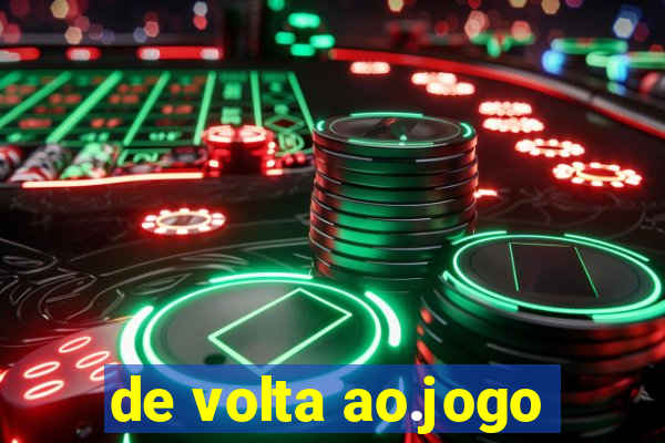 de volta ao.jogo