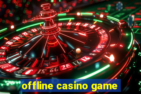 offline casino game