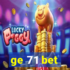 ge 71 bet