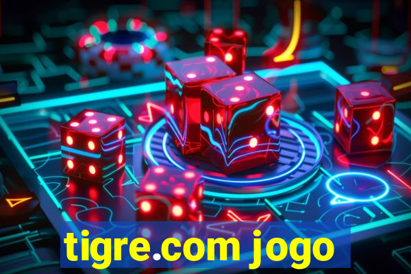 tigre.com jogo