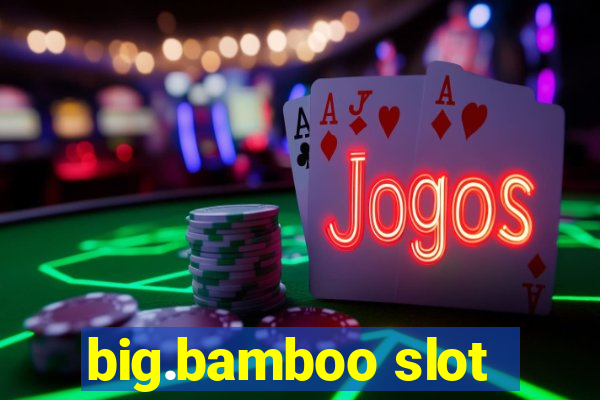 big.bamboo slot