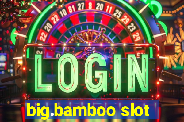 big.bamboo slot