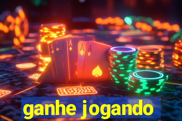 ganhe jogando