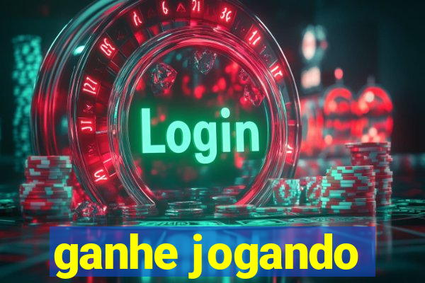 ganhe jogando