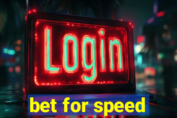 bet for speed