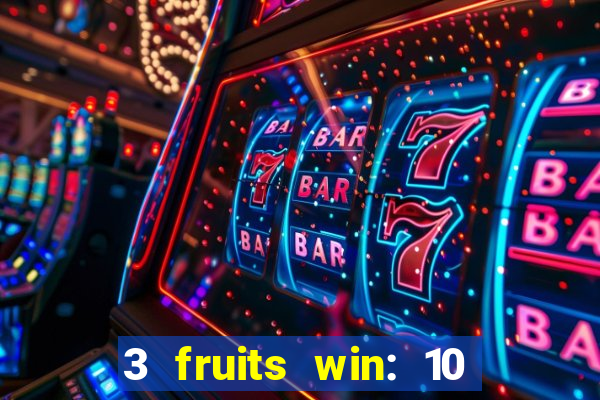 3 fruits win: 10 lines slot