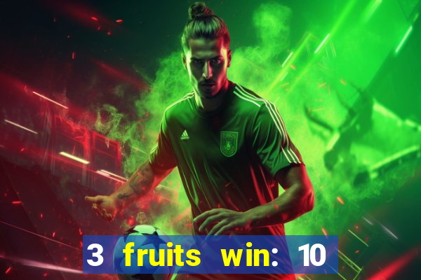 3 fruits win: 10 lines slot