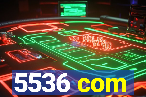 5536 com