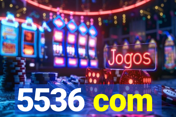 5536 com