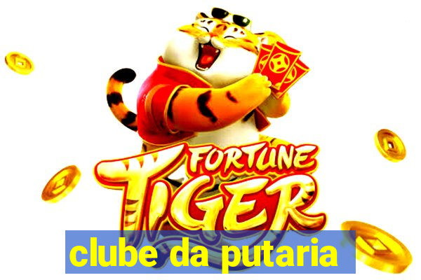 clube da putaria