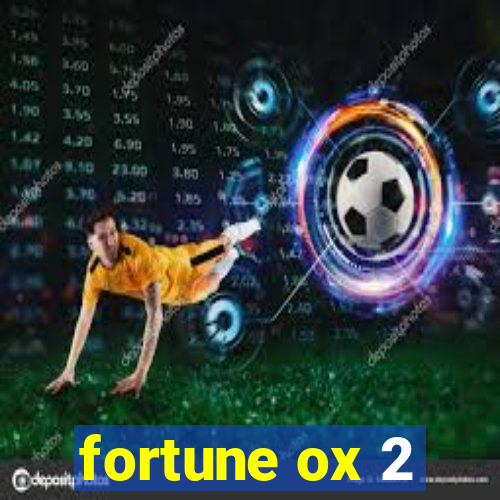 fortune ox 2