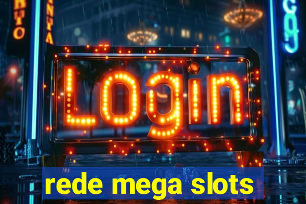 rede mega slots