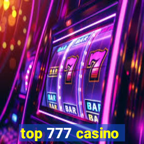 top 777 casino