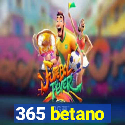 365 betano