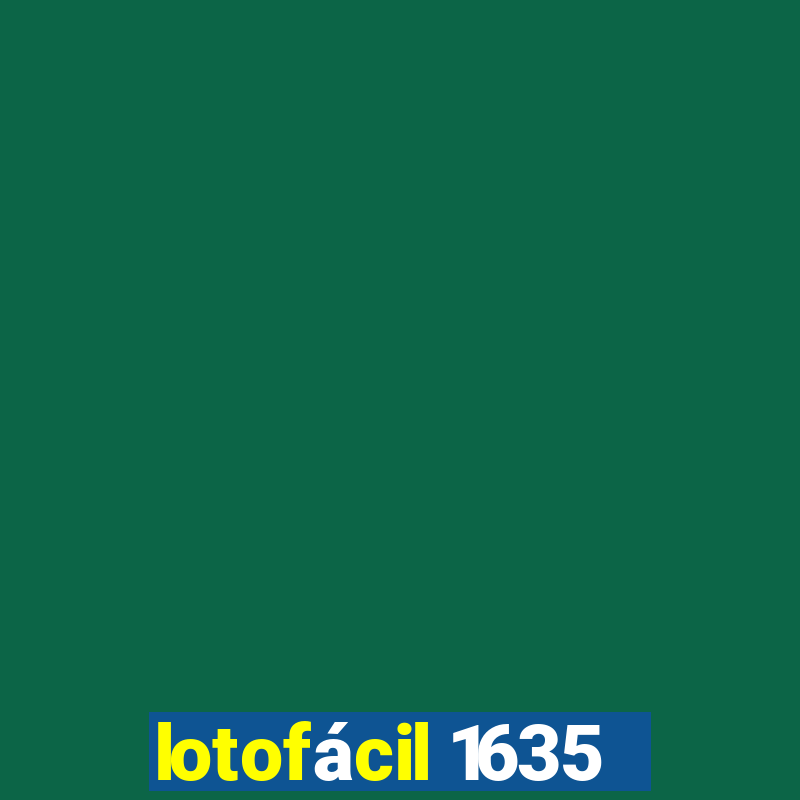 lotofácil 1635