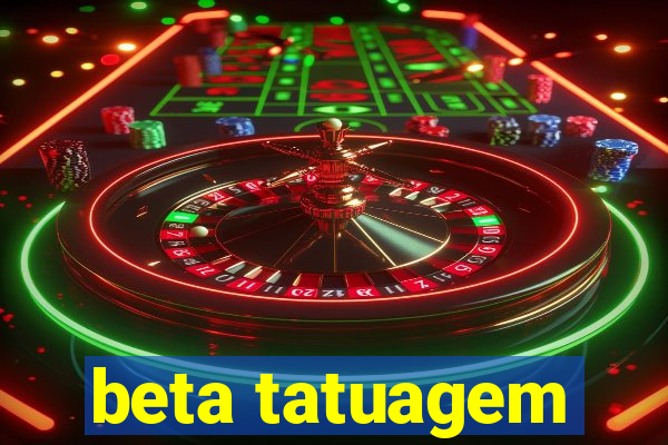 beta tatuagem