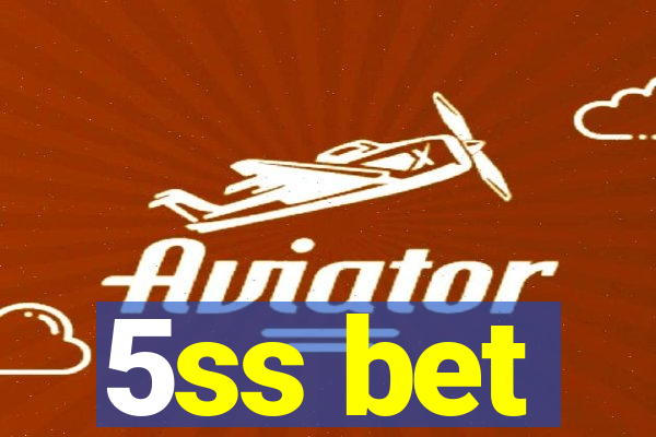 5ss bet