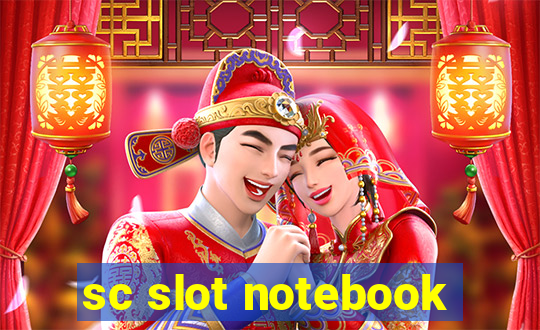 sc slot notebook