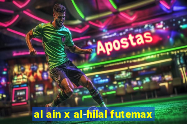 al ain x al-hilal futemax