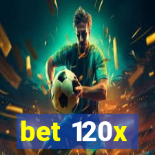 bet 120x