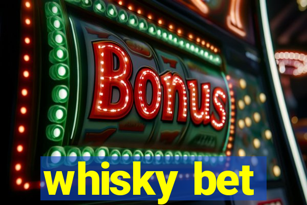 whisky bet